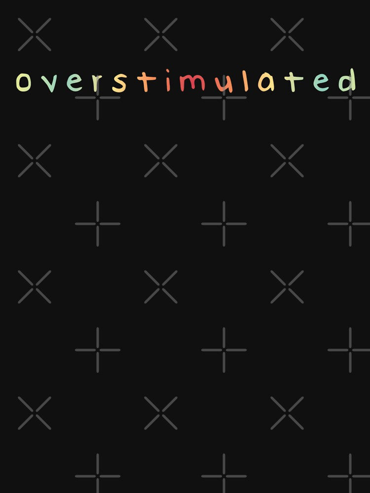 Overstimulated by WACKY DESIGN