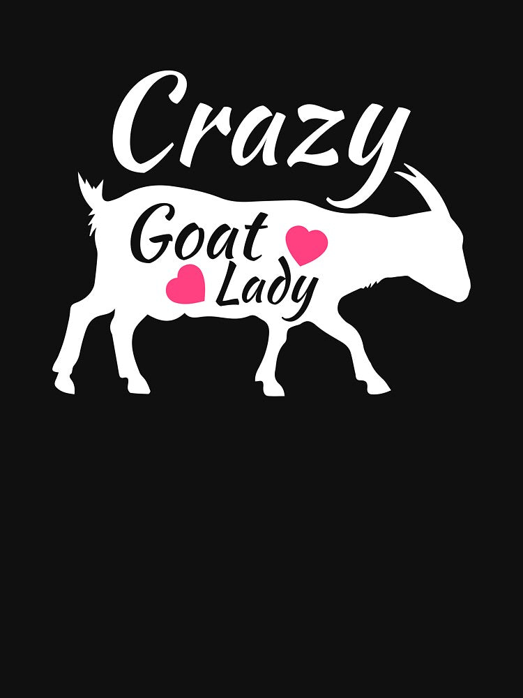 Crazy Goat Lady, Gift for Goat Lover, Raising Goats by Designs4Less