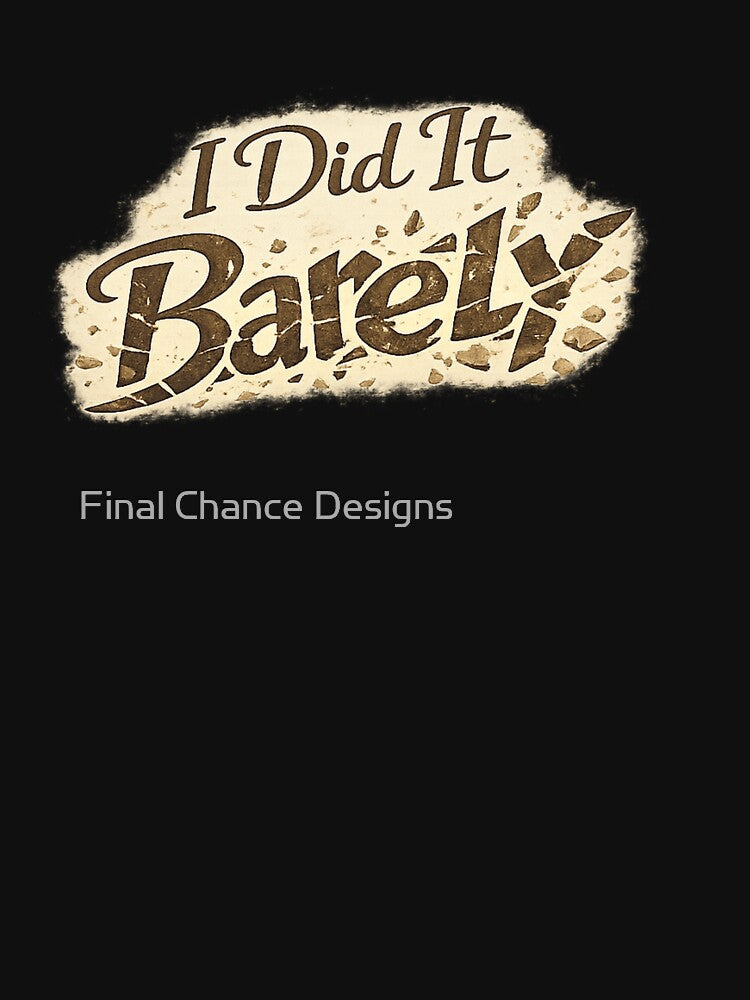 I Did It Barely Graduation Shirt – Funny Anti Motivation Grad Tee 2026 by Final Chance Designs⭐️⭐️⭐️⭐️⭐️