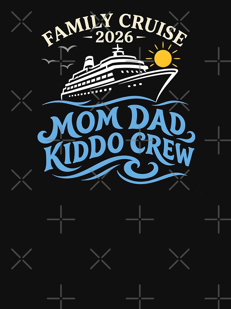 Vacation Family Cruise 2026 Mom Dad Kiddo Crew by Aetherix Studio