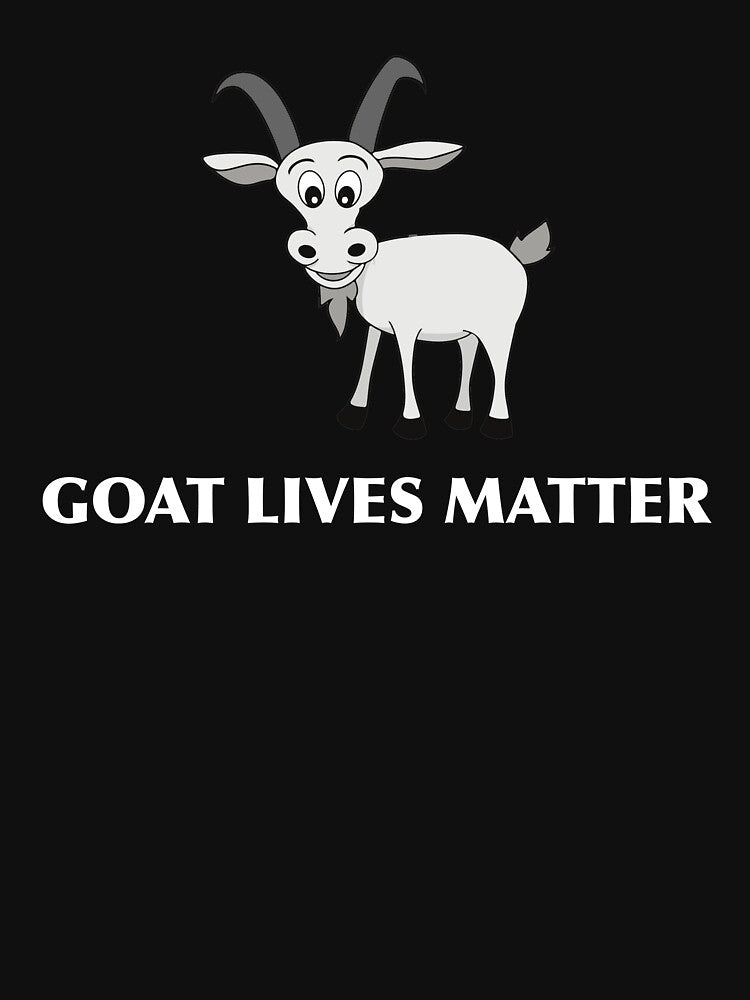 Goat Lives Matter Cute Goat Mountain Goat Charm Goat Life Goat Lover Goat Signs Goat Gift by TeesByDesign