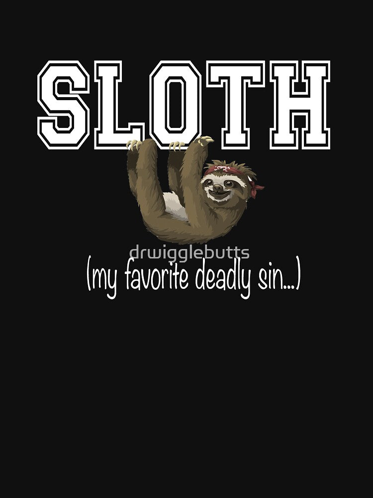 Funny Sloth Design Favorite Deadly Sin by drwigglebutts