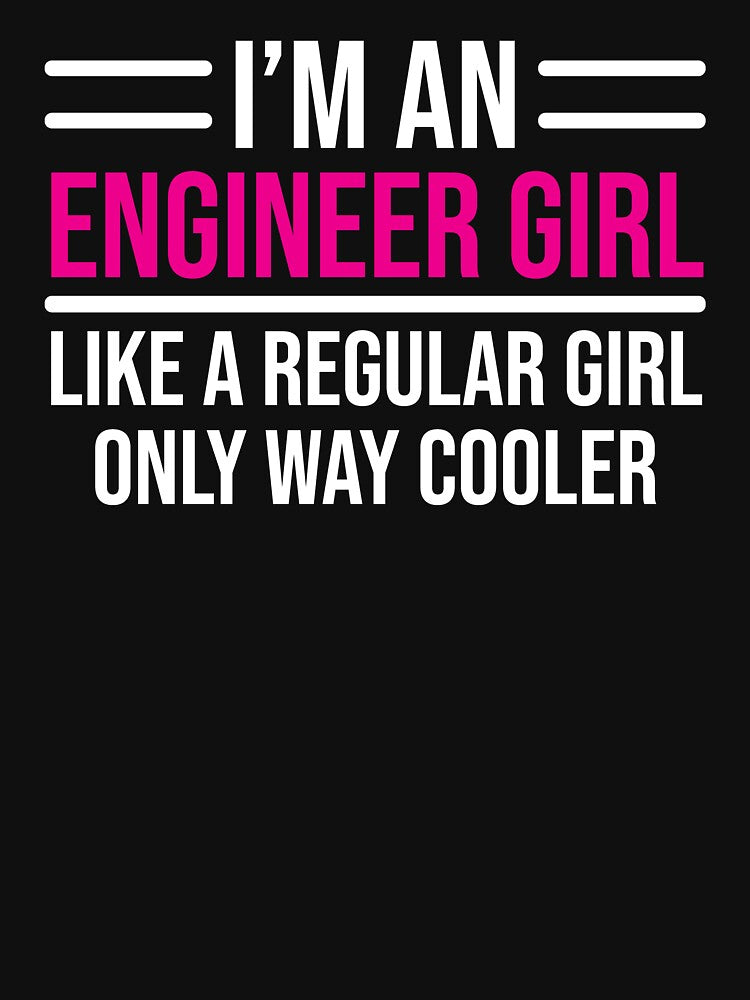 Cool Engineer Girl Regular Girl Gifts T-shirt by zcecmza