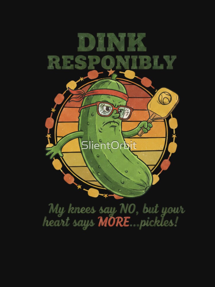 Dink Responsibly - Funny Pickleball Pickle Athlete Retro Design by SlientOrbit