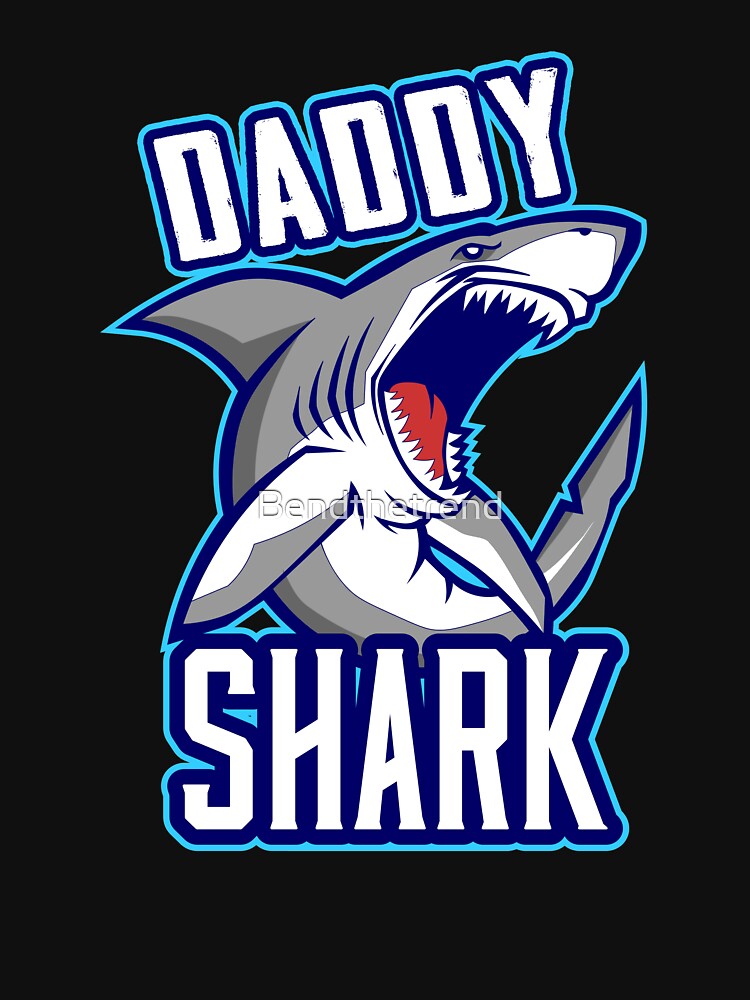 Daddy Shark by Bendthetrend