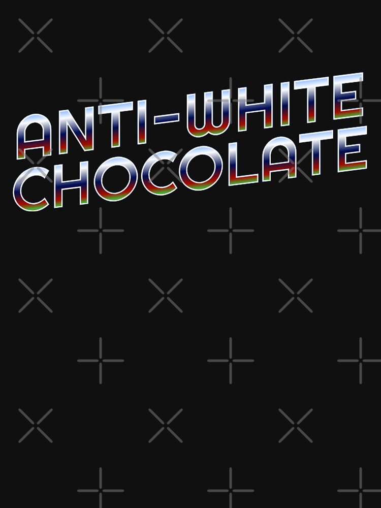 Anti-White Chocolate by glowvim