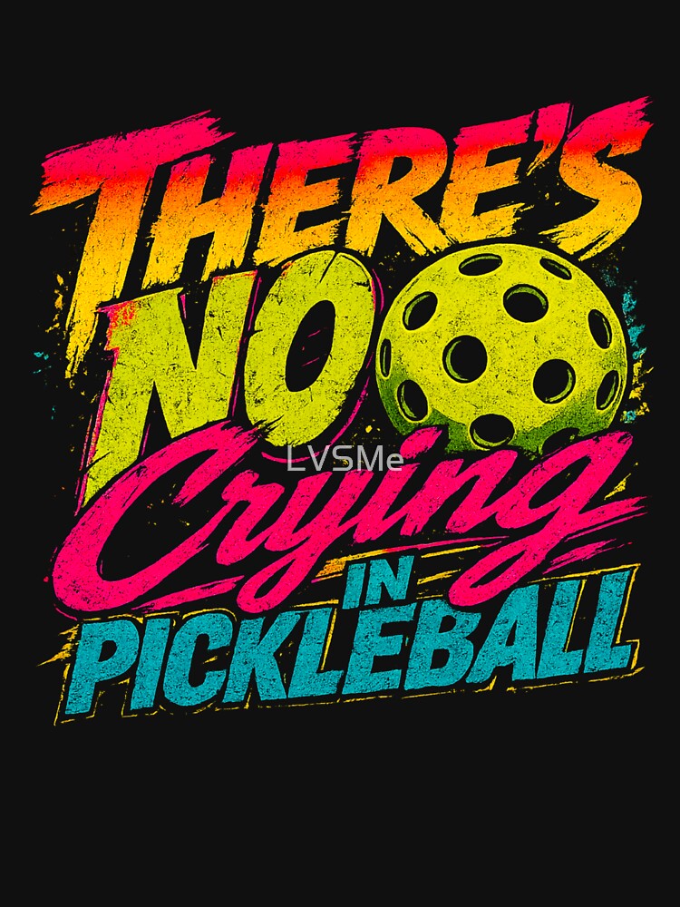 There's No Crying in Pickleball Funny Pickleball Shirt Retro Paddle Sports Tee by LVSMe