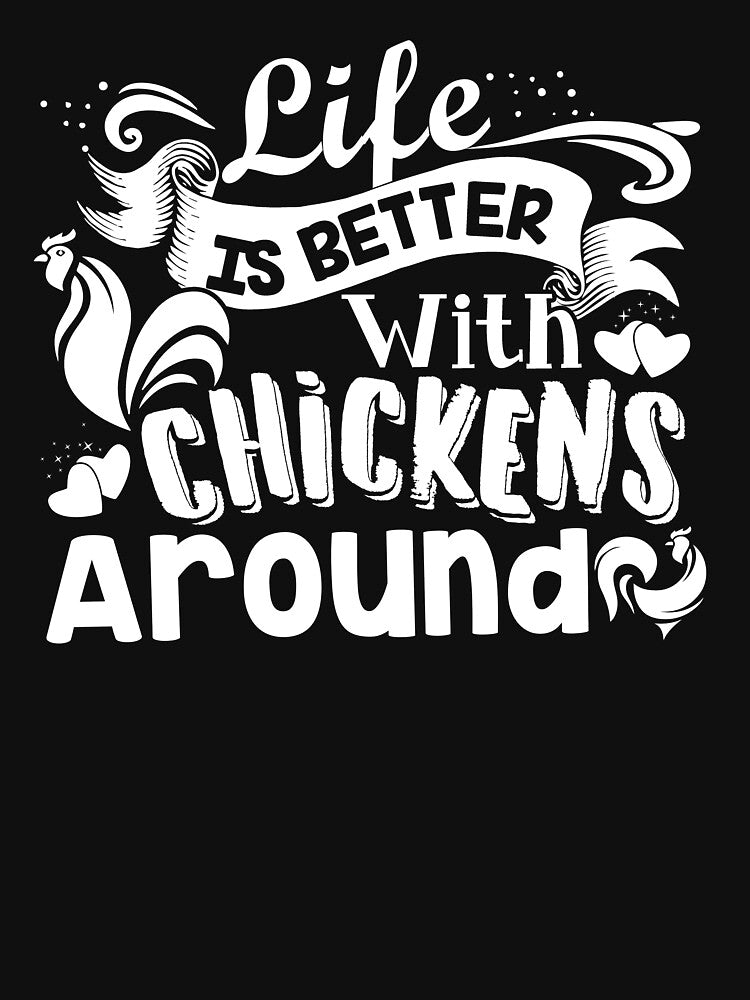 Chicken - Life Is Better With Chickens by UnknownArtistt