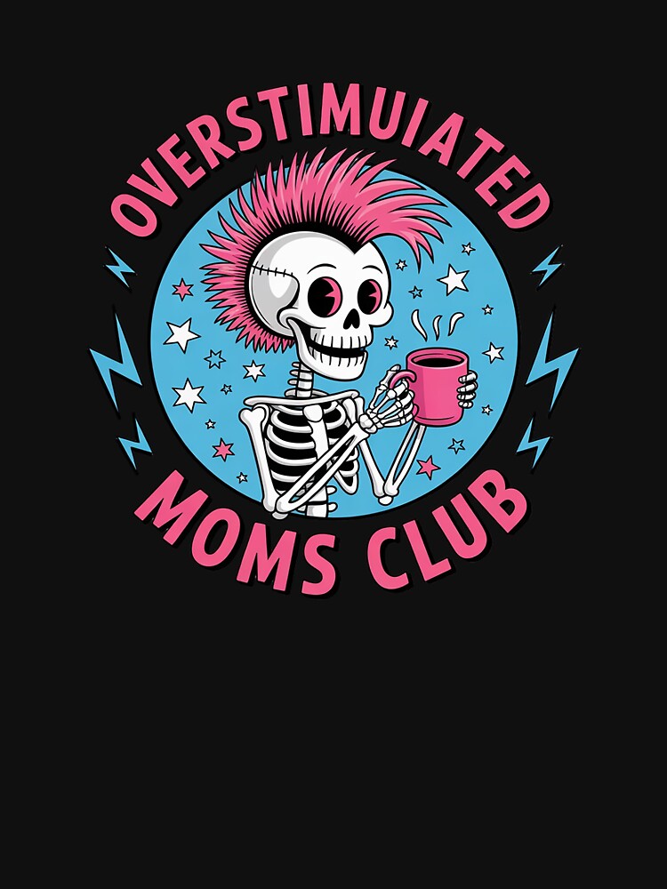 Womens Overstimulated Moms Club Neurodivergent Mental Mom H by SyntaxClaw