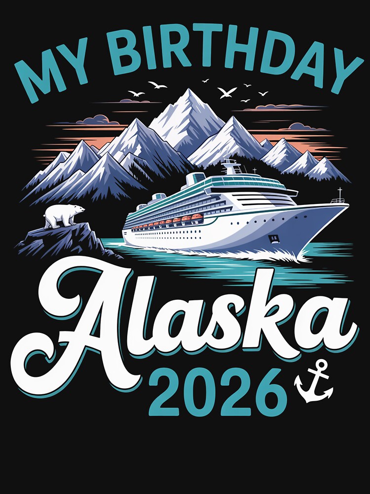My Birthday Alaska Cruise Trip 2026 Vacation Matching by Elenasriveras