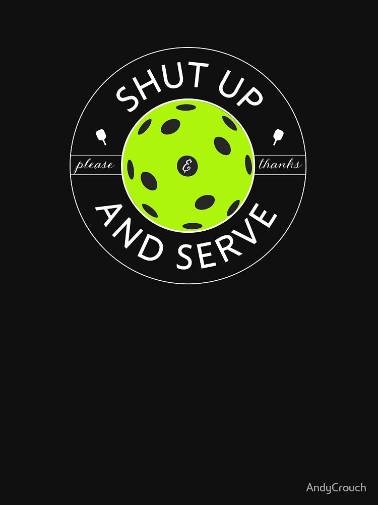 Shut Up and Serve by AndyCrouch