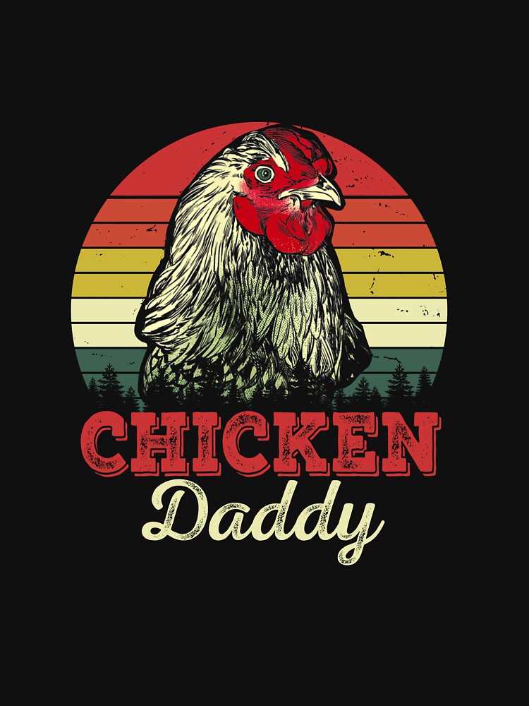 Chicken Daddy Chicken Dad Farmer Poultry Farmer by mainana78