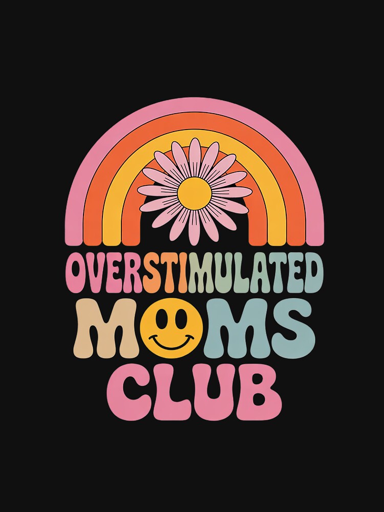 Overstimulated Moms Club Cool Moms Club Groovy by MythWoot