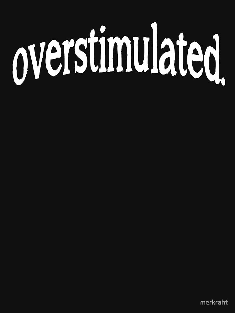 Overstimulated by merkraht