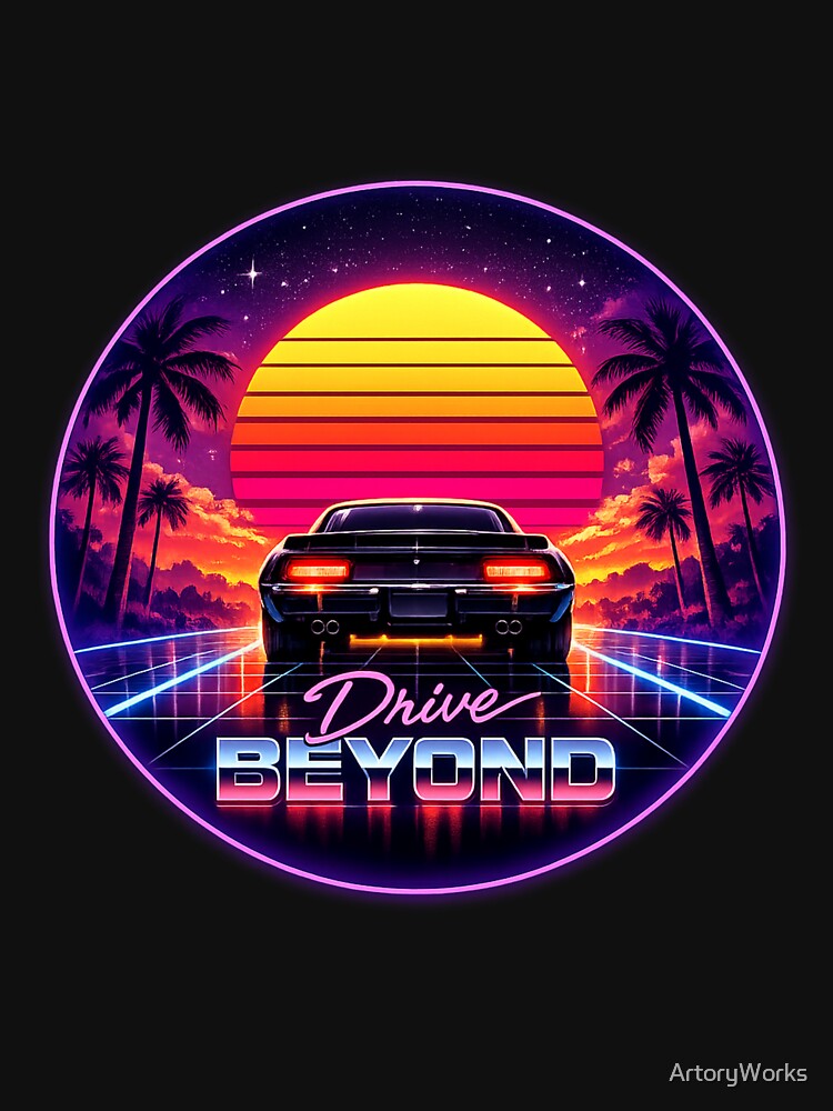 Drive Beyond — Retrowave Synthwave 80s Neon Car Sunset Palm Trees Night Art by ArtoryWorks