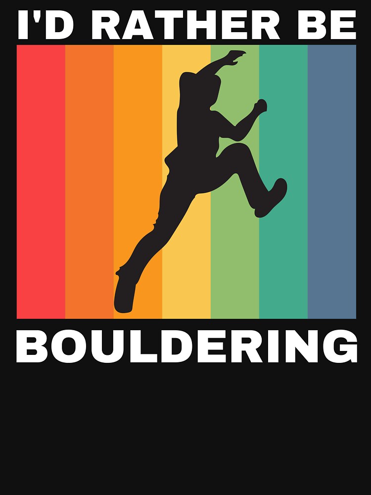 I'd Rather Be Bouldering by Crafty-Mornings
