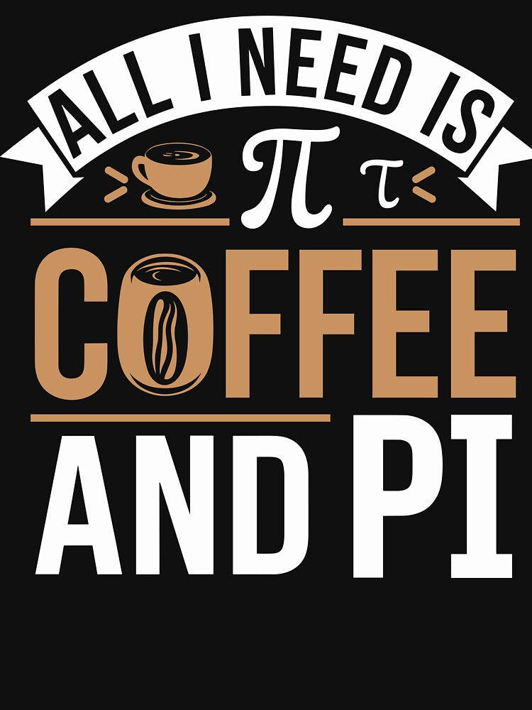 All need is Coffee and Pi Cute Funny Pi Day Women Teacher by tarikusa02