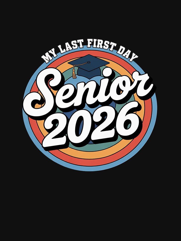Senior 26 Graduation My Last First Day Class Of 2026 by MathisBellanger