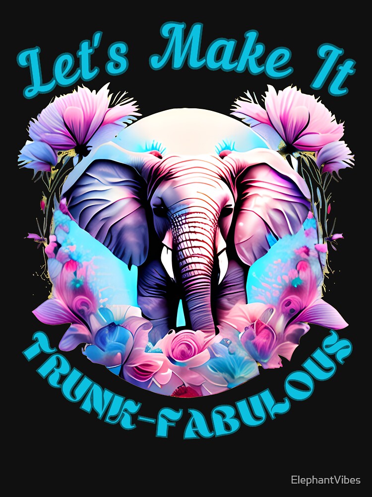 Let's Make It Trunk-Fabulous. colorful elephant by ElephantVibes