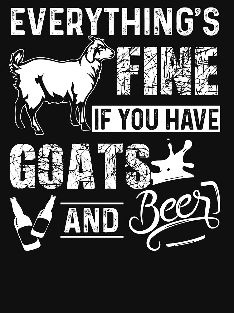 Everything's Fine If You Have Goats And Beer by UnknownArtistt