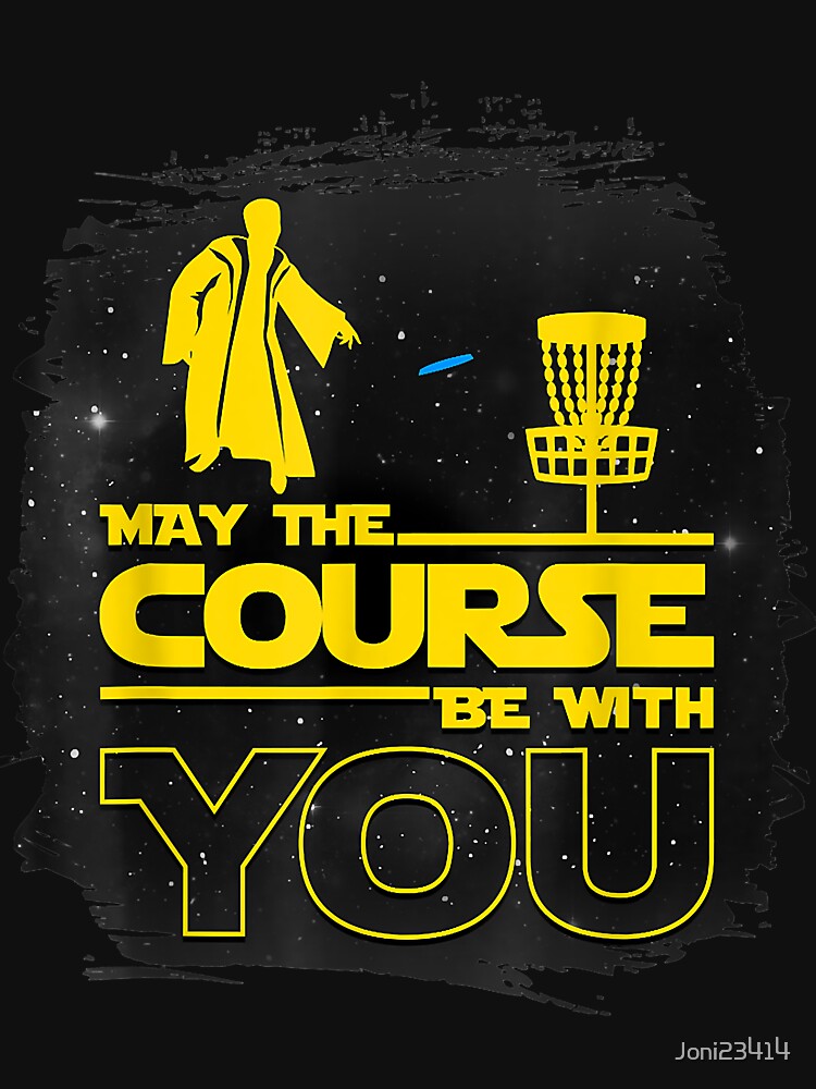 May The Course Be With You Funny Disc Golf by Joni23414