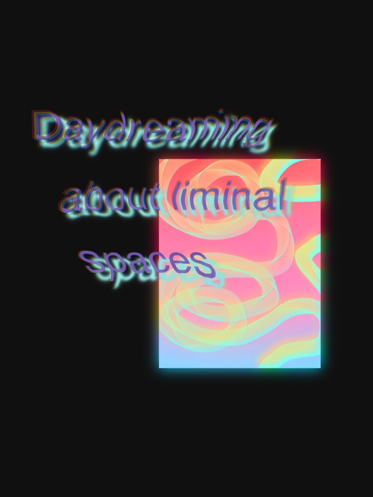 Daydreaming about liminal spaces by marksandteess