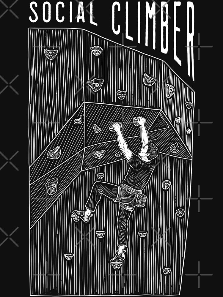 Rock Climbing Indoor Wall Social Climber Man Climb Quote by GrandeDuc