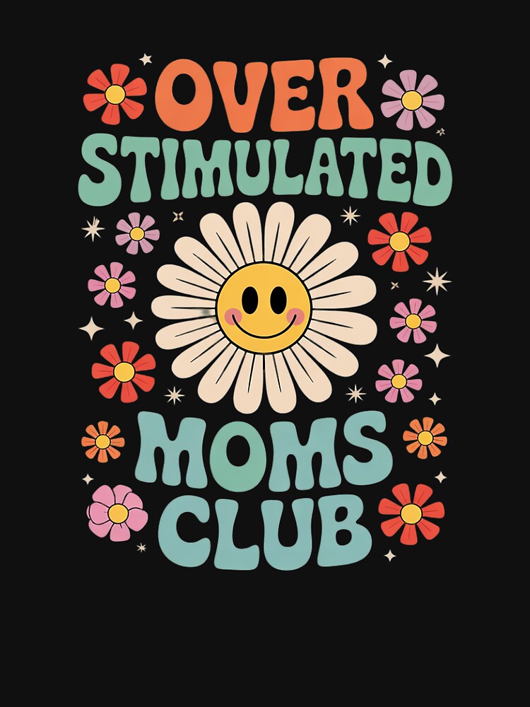 Groovy Overstimulated Moms Club Trendy Mom  2 by joyouartArt