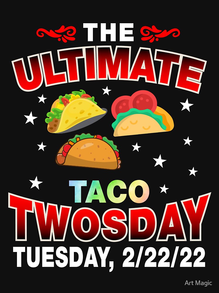 Ultimate Taco Twosday Tuesday 2-22-22 February 22nd 2022 by stareongroup