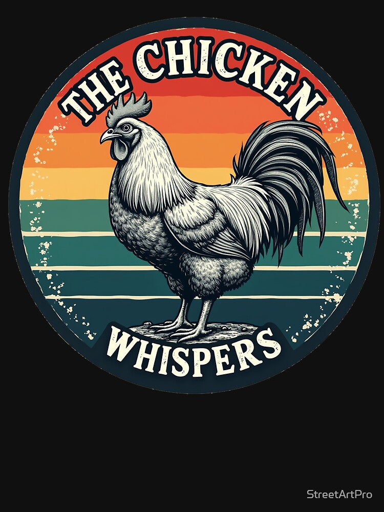 The Chicken Whispers funny chicken t shirt by StreetArtPro
