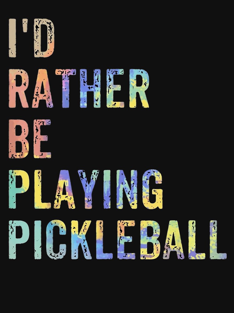 I'd Rather Be Playing Pickleball Addict Pickleball Lover by traceydowns