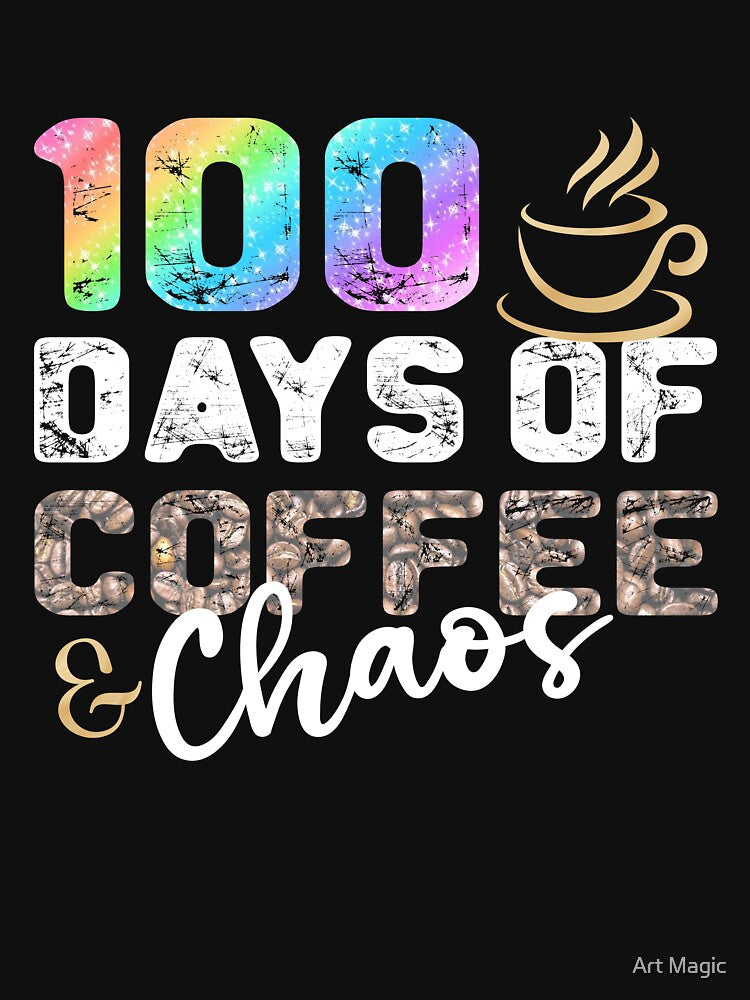 100 Days Of Coffee & Chaos - Happy 100th Day School Teacher by stareongroup