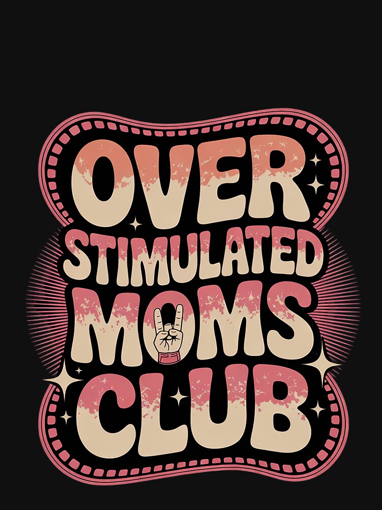 Overstimulated Moms Club Groovy Mom Mother's Day by FadeOfThrone