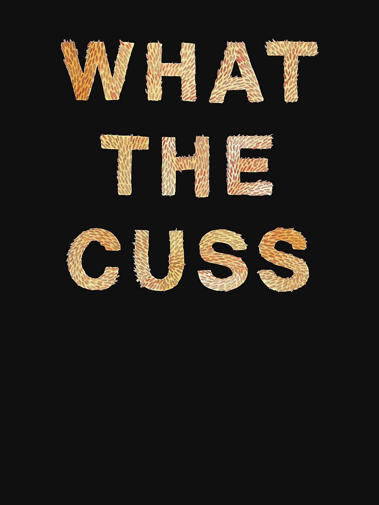 What the Cuss by ontspruiten