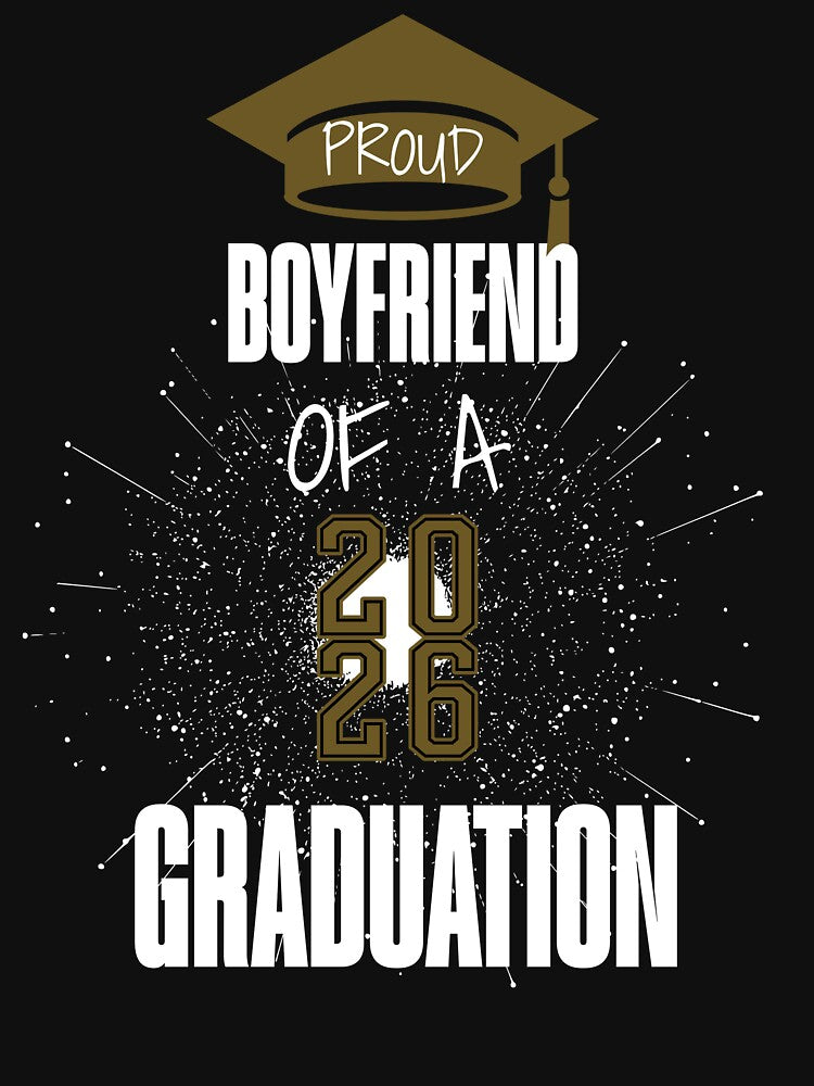 Proud Boyfriend of A Class 2026 Graduation Grad Party by stylboutique