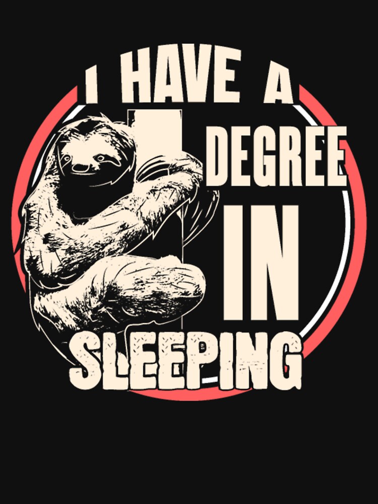 I Have A Degree In Sleeping Sloth Lazing animals by ClamenTaon