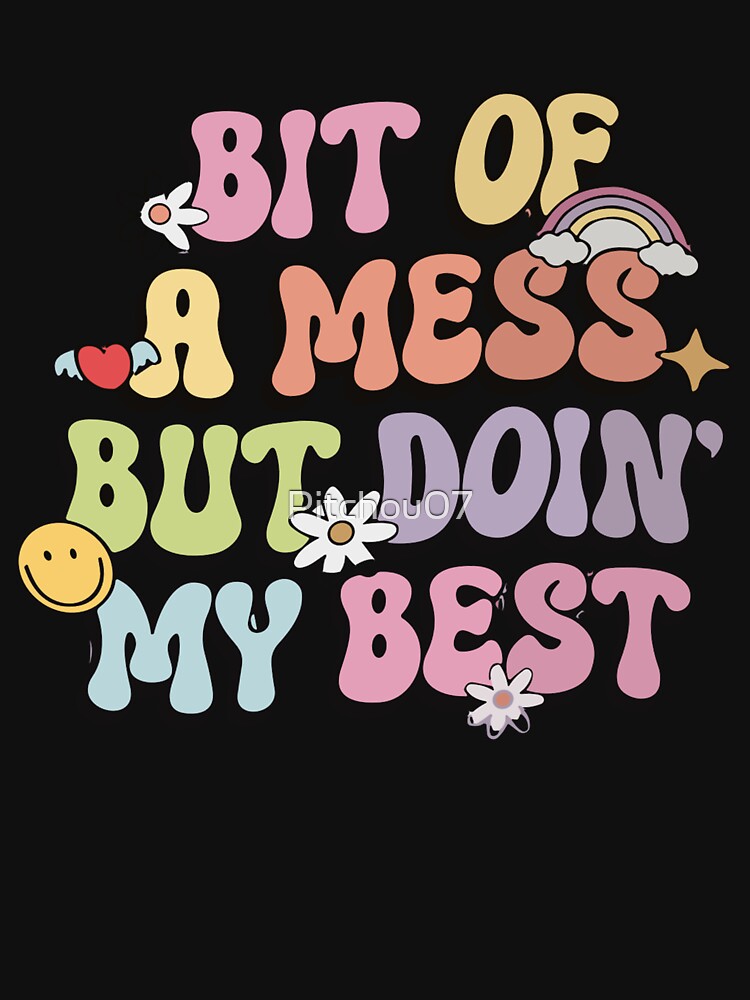 Bit of A Mess But Doin' My Best Mental Health by Pitchou07