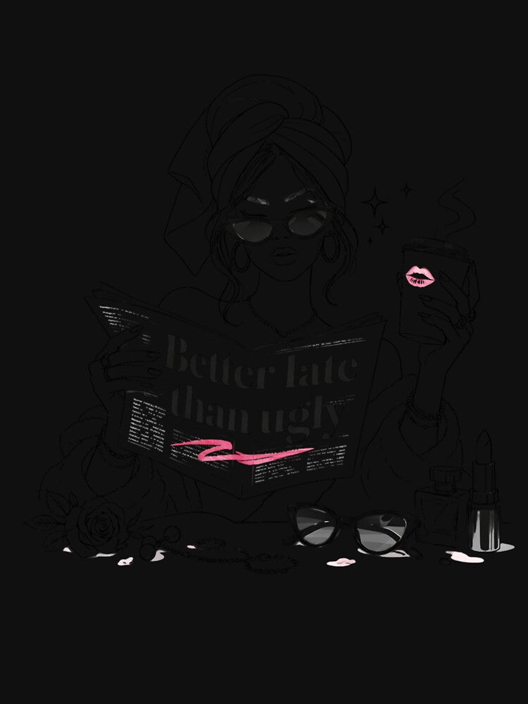 Better Late Than Ugly – Dark Glam Baddie Aesthetic Design by Aura.Creative