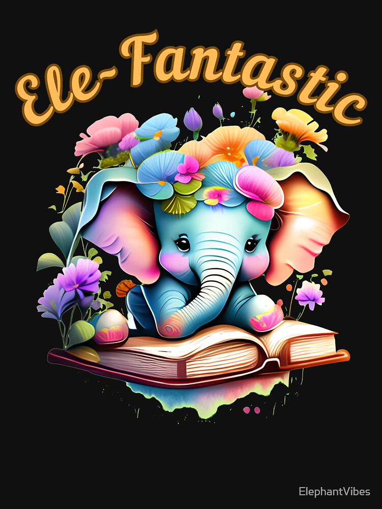 Ele-Fantastic. funny elephant by ElephantVibes