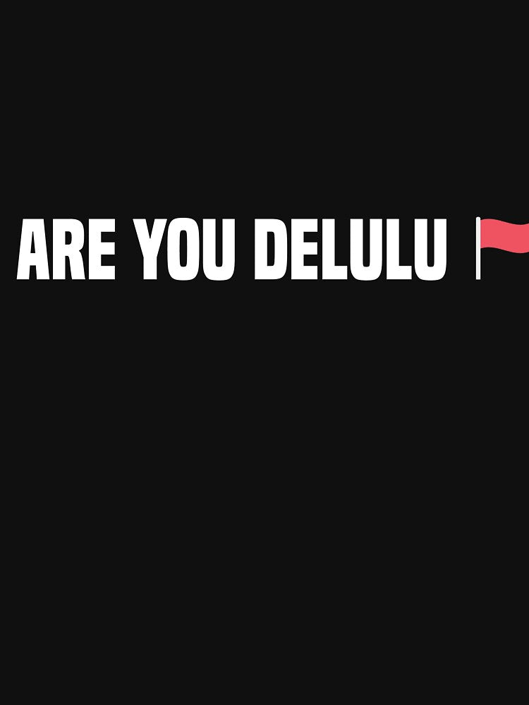 Are You Delulu Funny by Vanilla9