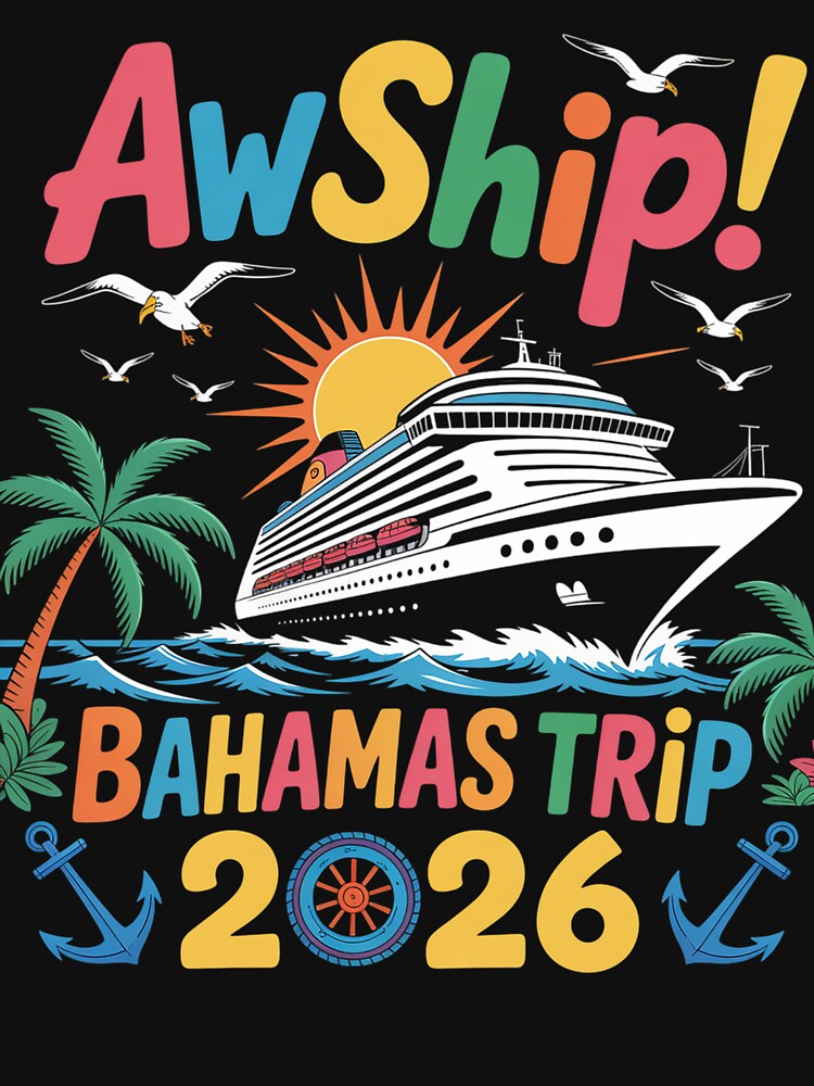 Aw Ship Bahamas Trip 2026 Family Cruise Summer by NewIdeasSArt