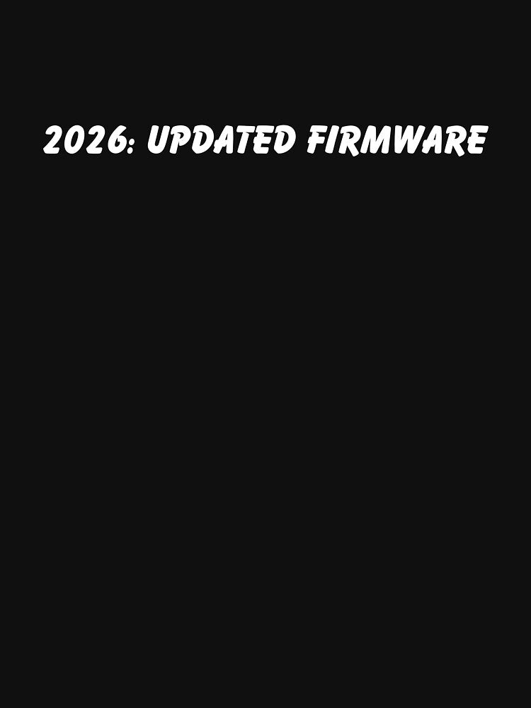 2026 Updated Firmware Funny Tech New Year T-Shirt by FestivityFinds