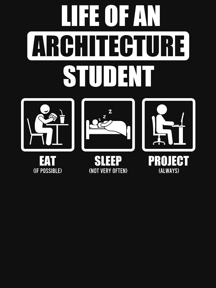 Life Of An Architecture - Funny Architecture Student by maurrathania