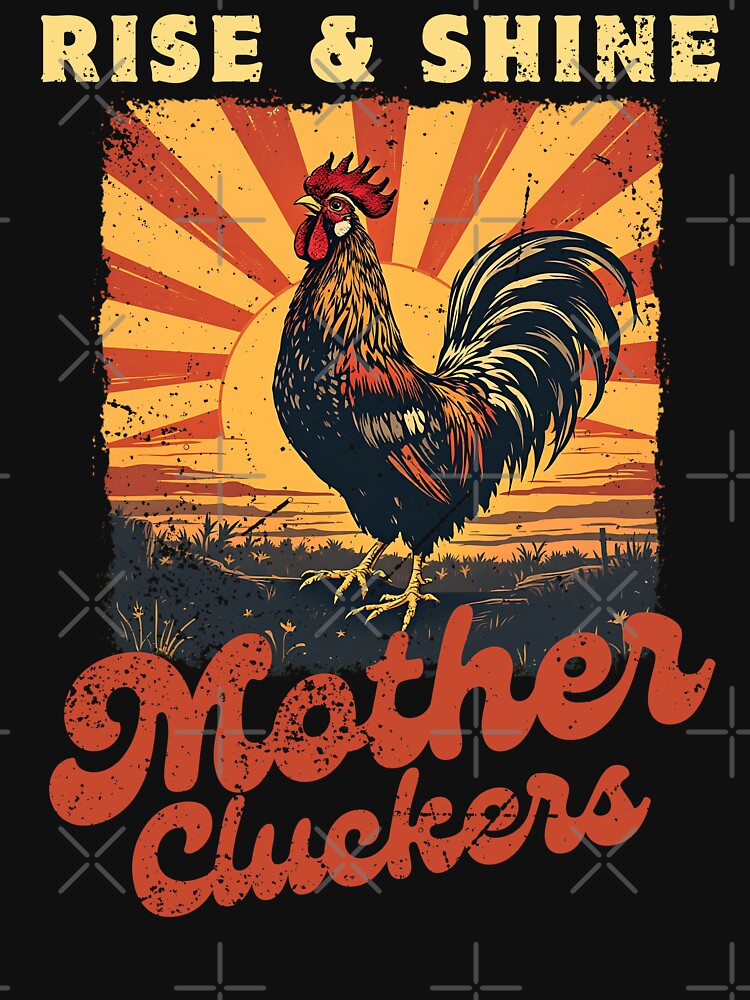 Rise & Shine Mother Cluckers Vintage Chicken Lover Funny Farm Retro by Jolycoco