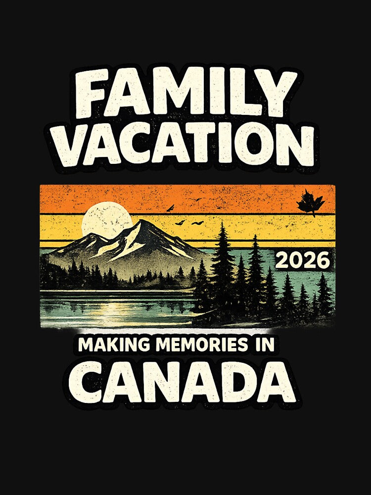 Family Vacation 2026 Making Memories in Canada Summer Trip T-Shirt, Canada family vacation gift, summer trip memory graphic tee by Maravillio
