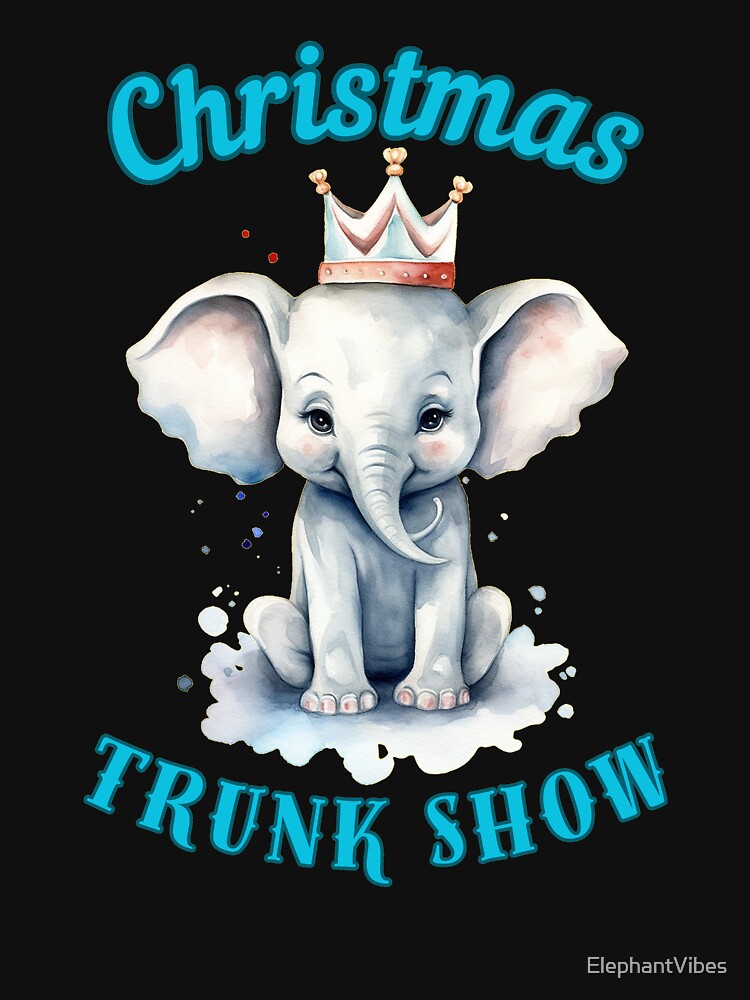 Christmas Trunk Show. funny elephant by ElephantVibes