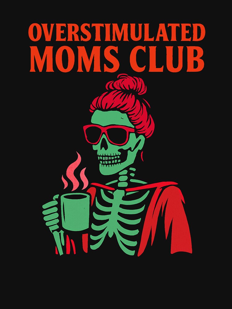 Overstimulated Moms Club – Bold Chaos Edition by teevoxx