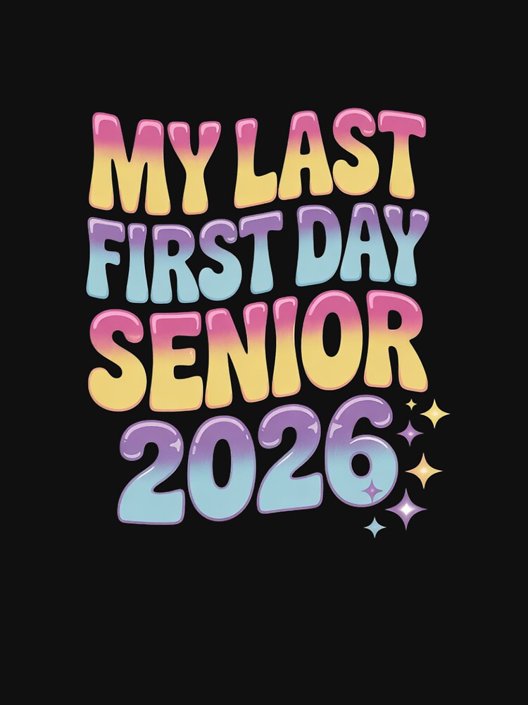My Last First Day Senior 2026 Graduation Class Of 2026 by MathisBellanger