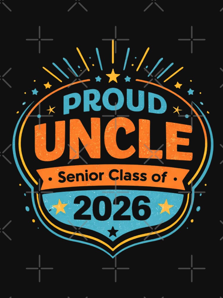 Senior Class of 2026 Proud Uncle – Graduation Celebration Design by bilal sibgui