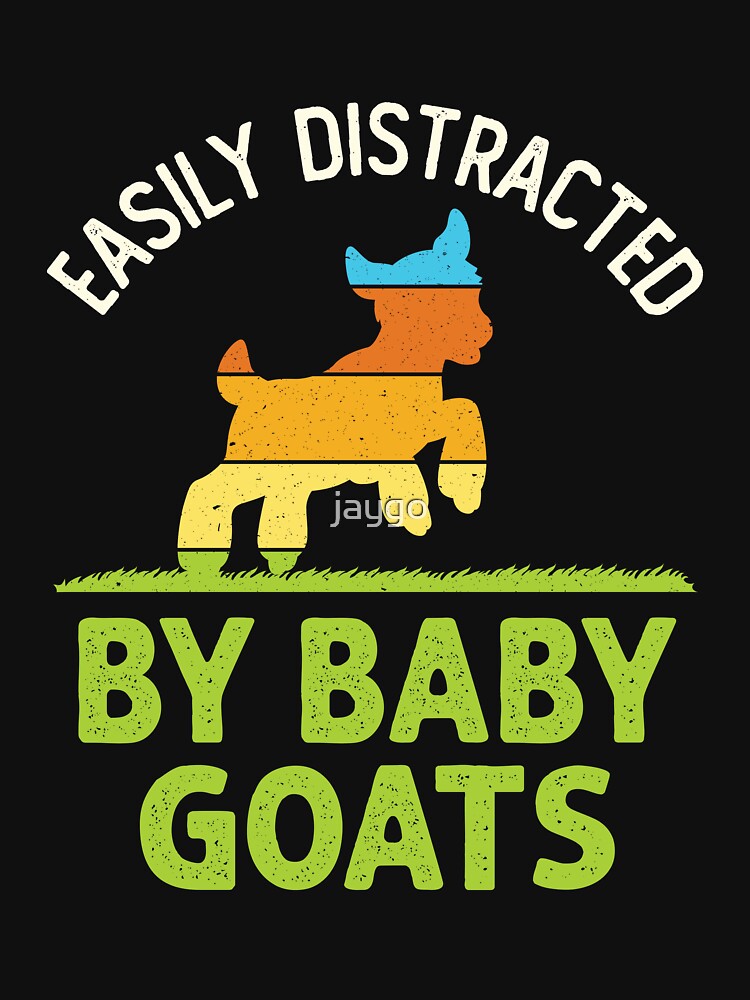 Easily Distracted by Baby Goats Cute Goat Lover by jaygo